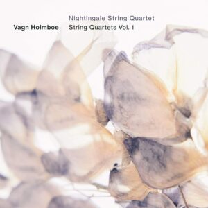 Vagn Holmboe: String Quartets Vol. 1 - Nightingale String Quartet