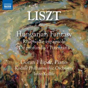 Franz Liszt: Hungarian Fantasy, Rhapsodie Espagnole, De Profundis - Goran Filipec