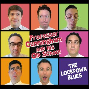 Lockdown Blues - Professor Cunningham And His Old School