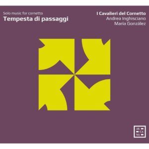 Tempesta Di Passaggi: Solo Music For Cornetto - Andrea Inghisciano