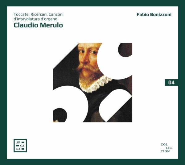 Claudio Merulo: Toccate,  Ricercari,  Canzoni D'Intavolatura D'Organ - Fabio Bonizzoni
