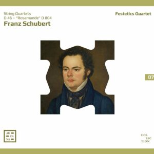 Franz Schubert: String Quartets D 46 & Rosamunde D 804 - Festetics Quartet