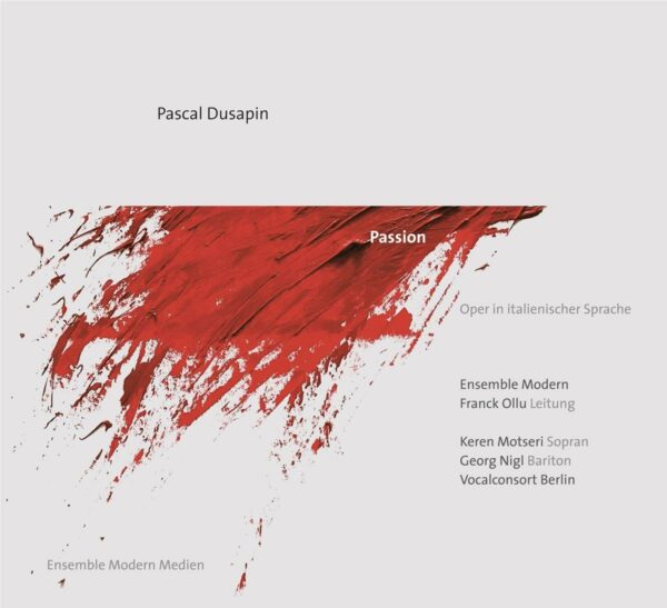Pascal Dusapin: Passion - Ensemble Moder
