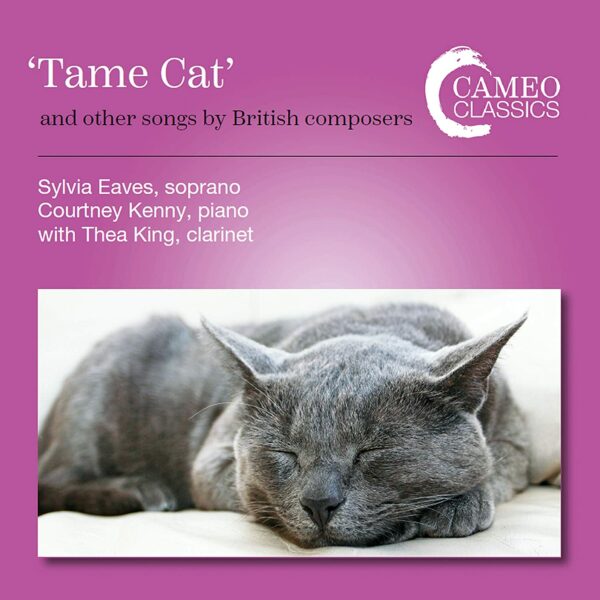 "Tame Cat" And Other Songs By British Composers - Sylvia Eaves