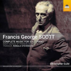 Francis George Scott: Complete Music For Solo Piano - Christopher Guild