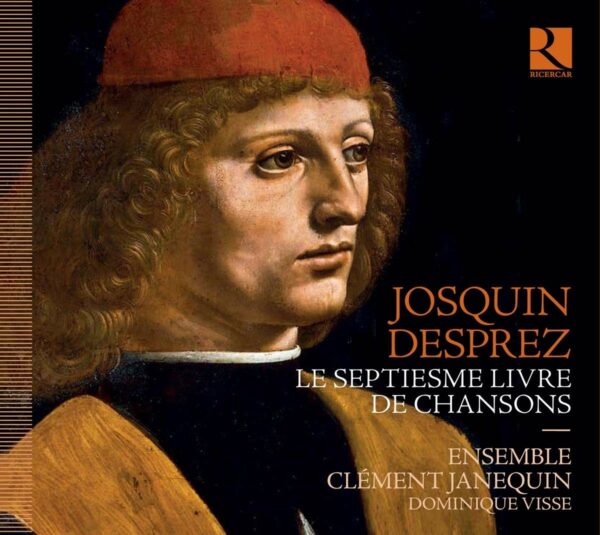Josquin Desprez: Septiesme Livre De Chansons - Ensemble Clement Janequin