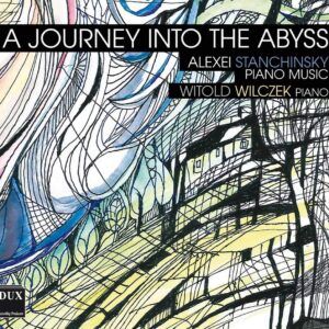 Alexei Stanchinsky: Piano Music - Witold Wilczek