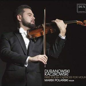 Duranowski & Kaczkowski: First Polish Caprices For Violin - Marek Polanksi