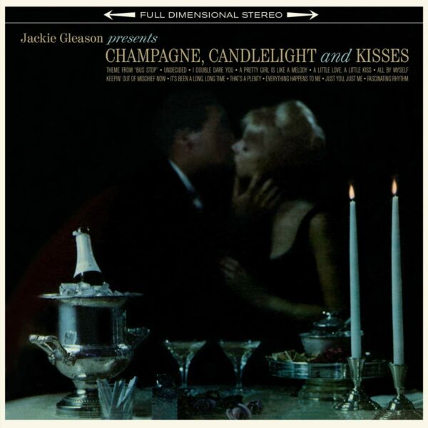 Champagne,  Candlelight & Kisses (Vinyl) - Jackie Gleason