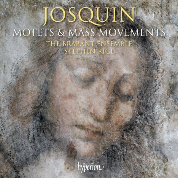 Josquin Desprez: Motets & Mass Movements - The Brabant Ensemble