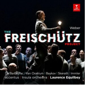 Weber: Der Freischutz - Laurence Equilbey
