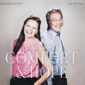 Songs Of Comfort & Hope - Yo-Yo & Kathryn Stott Ma