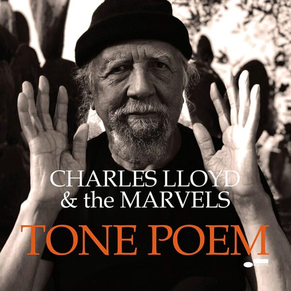 Tone Poem - Charles Lloyd & The Marvels