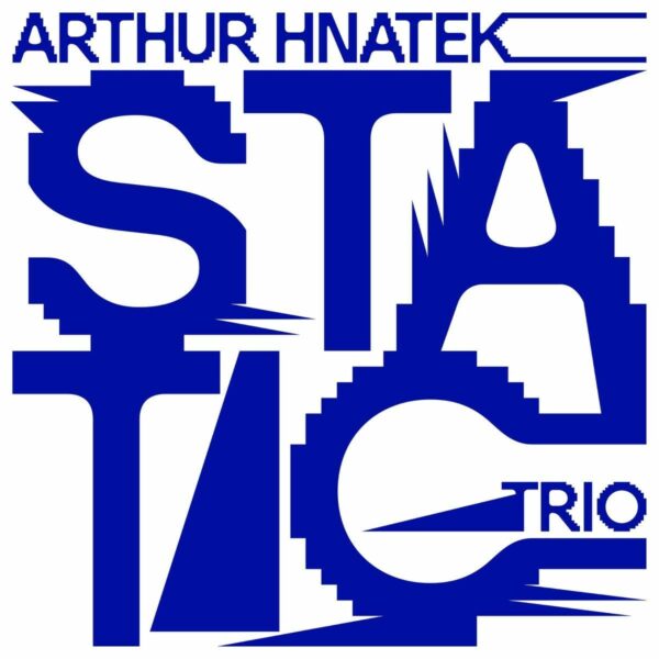 Static (Vinyl) - Arthur Hnatek Trio