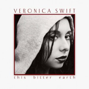 This Bitter Earth (Vinyl) - Veronica Swift