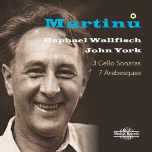 Bohuslav Martinu: 3 Cello Sonatas & 7 Arabesques - Raphael Wallfisch