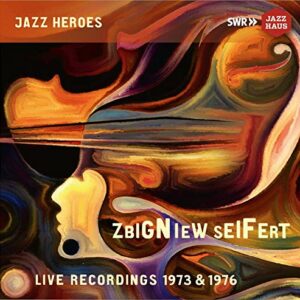 Live Recordings 1973 & 1976 - Zbigniew Seifert