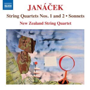Leos Janacek: String Quartets Nos. 1 & 2, Sonnets - New Zealand String Quartet