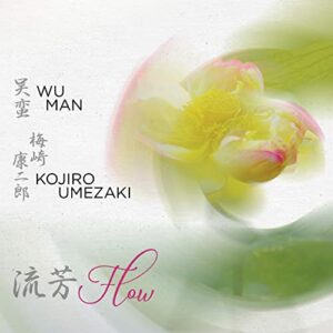 Flow - Wu Man & Kojiro Umezaki