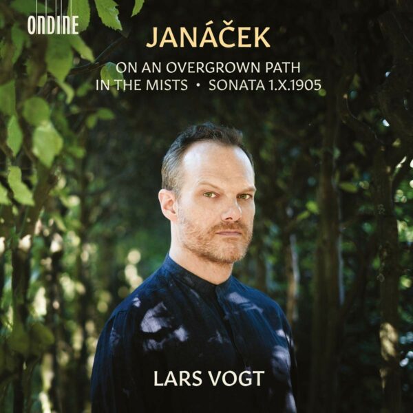 Janacek: On An Overgrown Path, In The Mists, Sonata 1.X.1905 - Lars Vogt