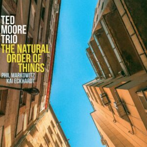 The Natural Order Of Things - Ted Moore Trio
