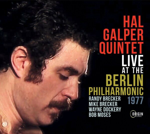Live At The Berlin Philharmonic, 1977 - Hal Galper Quintet