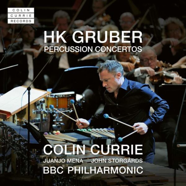 HK Gruber: Percussion Concertos - Colin Currie