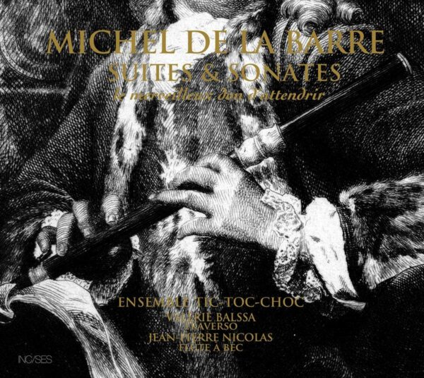 Michel De La Barre: Suites Et Sonates - Ensemble Tic-Toc-Choc