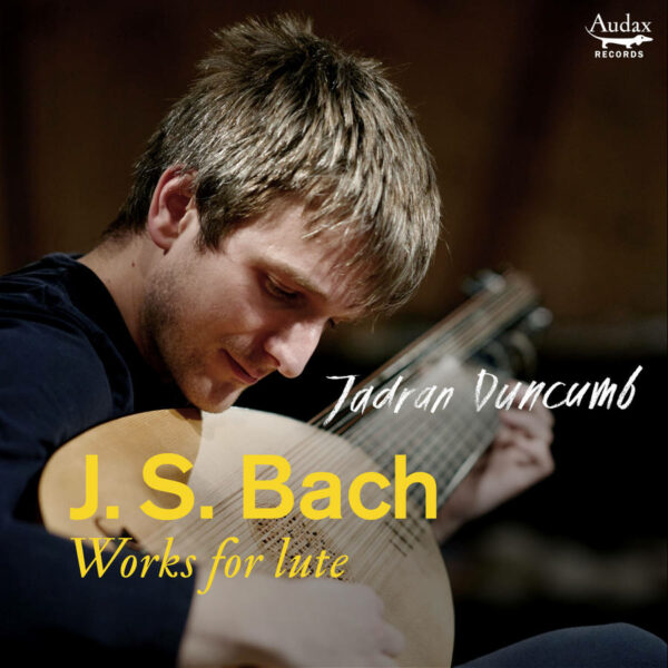 Bach: Works For Lute - Jadran Duncumb