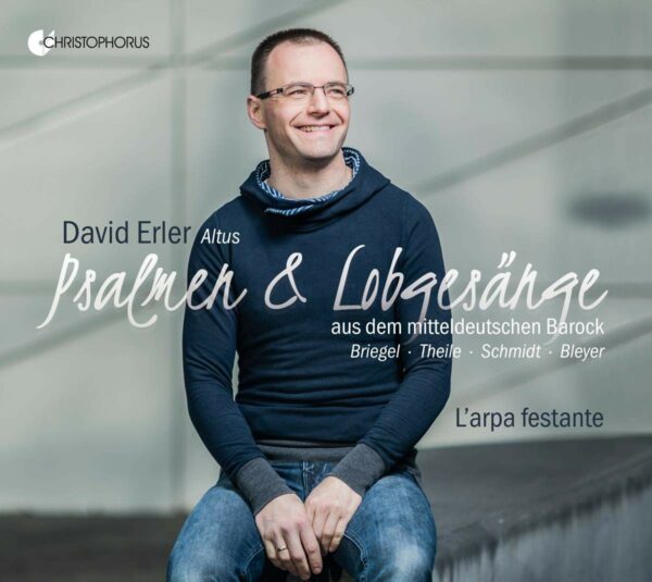 Psalmen & Lobgesange  Aus Dem Mitteldeutschen Barock - David Erler