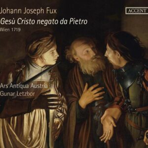 Johann Joseph Fux: Gesu Cristo Negato Da Pietro - Daniel Johannsen