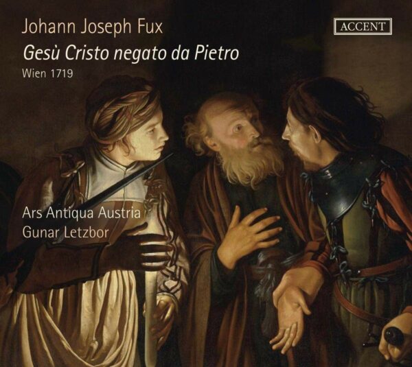 Johann Joseph Fux: Gesu Cristo Negato Da Pietro - Daniel Johannsen