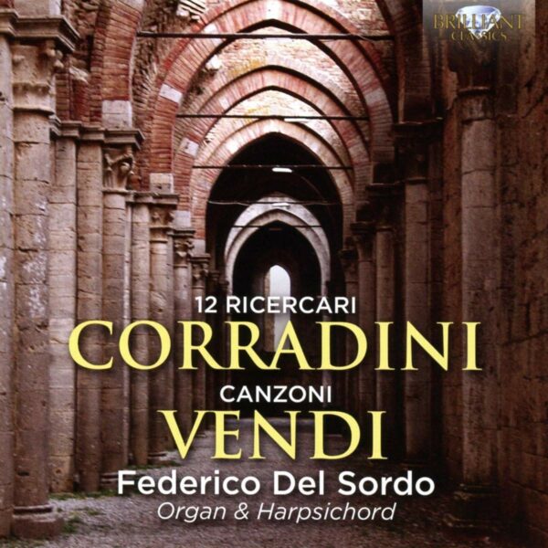 Corradini: 12 Ricercari & Vendi: Canzoni - Federico Del Sordo