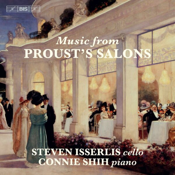 Cello Music From Proust's Salons - Steven Isserlis