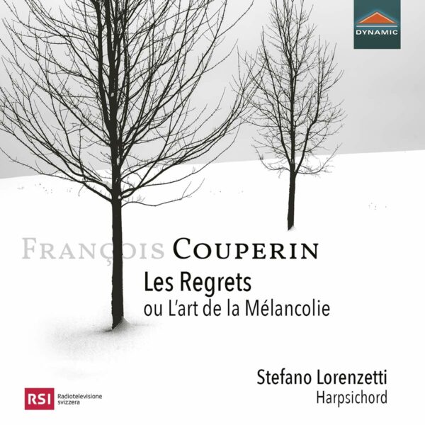 François Couperin: Les Regrets Ou L'Art De La Melancolie - Stefano Lorenzetti