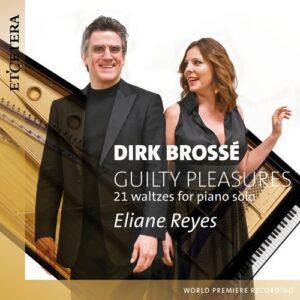 Dirk Brosse: Guilty Pleasures, 21 Waltzes For Piano Solo - Eliane Reyes