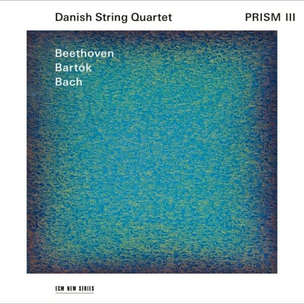 Prism III (Beethoven / Bartok / Bach) - Danish String Quartet