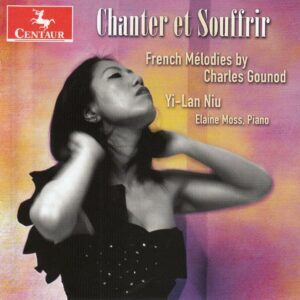 Gounod: Mélodies, Chanter Et Souffrir - Yi-Lan Niu