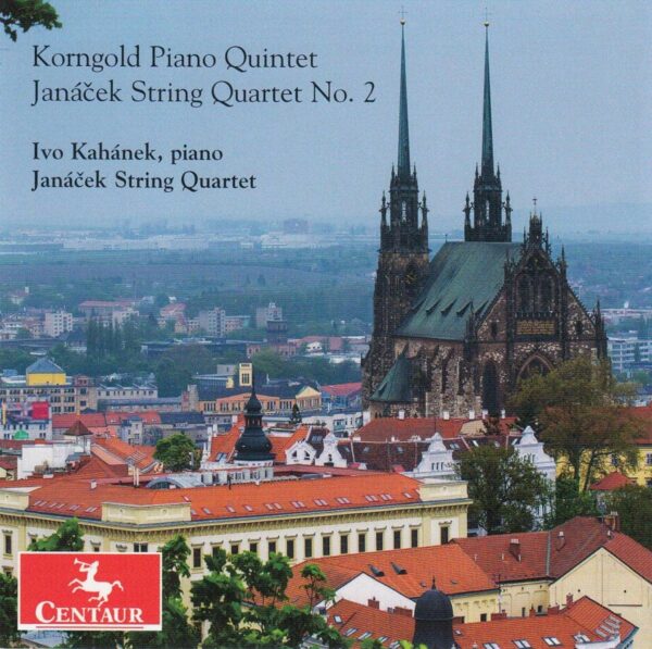 Korngold / Janacek: Piano And String Quintets - Ivo Kahanek