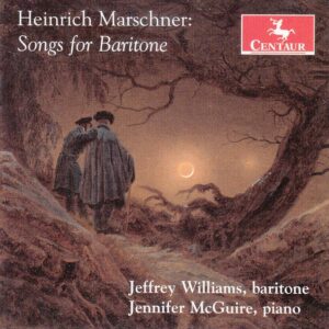 Marschner: Songs For Baritone - Jeffrey Williams