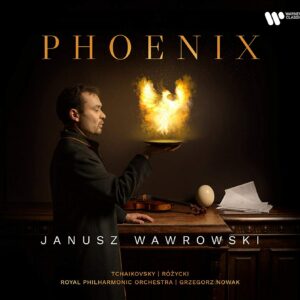 Rozycki / Tchaikovsky: Phoenix - Janusz Wawrowski