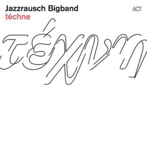 Techne (Vinyl) - Jazzrausch Bigband