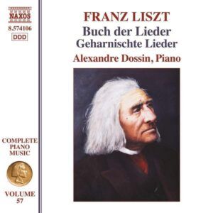 Franz Liszt: Complete Piano Music, Vol. 57 (Buch Der Lieder, Geharnischte Lieder) - Alexandre Dossin