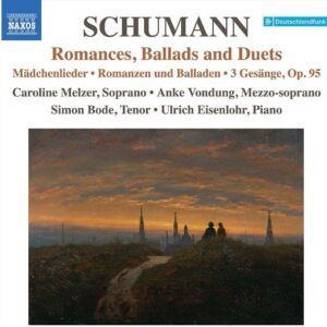 Robert Schumann: Lieder Edition, Vol. 10 (Romances, Ballads And Duets) - Caroline Melzer