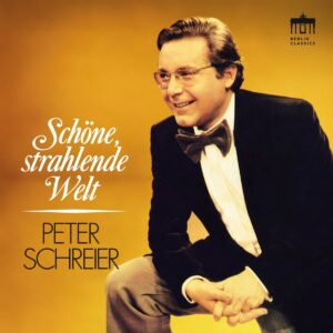 Schone, Strahlende Welt - Peter Schreier