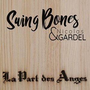 La Part Des Anges - Swing Bones & Nicolas Gardel