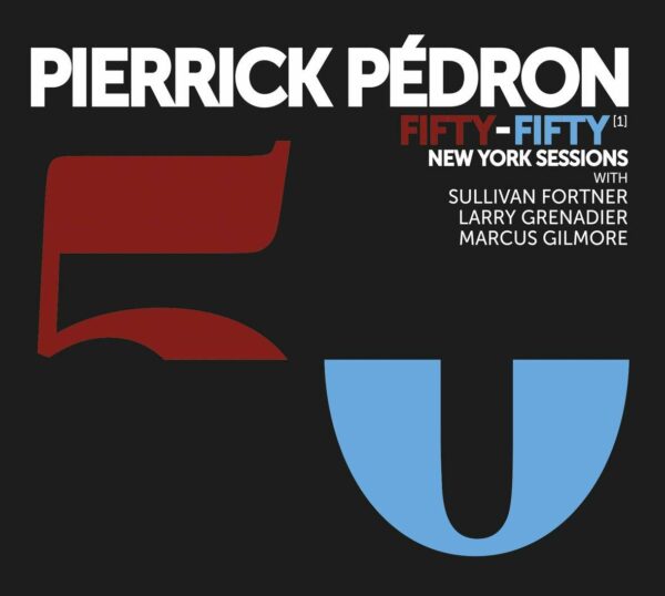 Fifty-Filfty(1) New-York Sessions - Pierrick Pédron