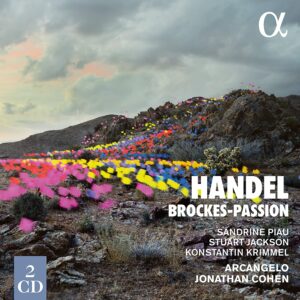 Handel: Brockes-Passion - Sandrine Piau