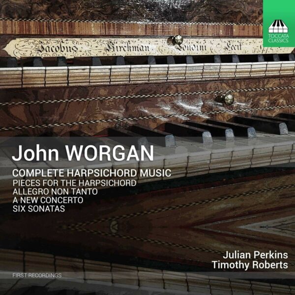 John Worgan: Complete Harpsichord Music - Julian Perkins