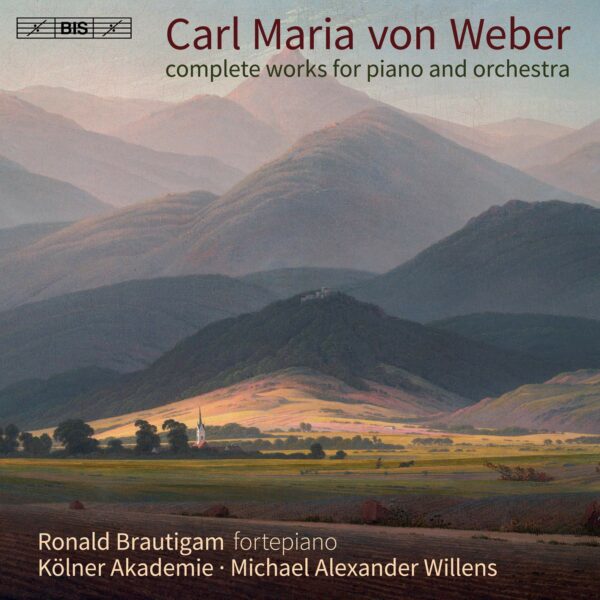 Carl Maria Von Weber: Complete Works For Piano & Orchestra - Ronald Brautigam